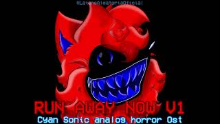 RUN AWAY NOW v1  Cyan Sonic analog horror Ost [upl. by Atteirneh]