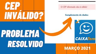 CAIXA TEM INFORMANDO ATUALIZAÇÃO DO CEP INVÁLIDO RESOLVIDO MARÇO 2021 [upl. by Lail]