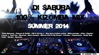 Deejay Di Sabura  100 KIZOMBA MIX SUMMER 2014 [upl. by Garey]