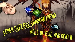 SUPER USELESS SHADOW FIEND BUILD OF EVIL AND DEATH [upl. by Placeeda628]