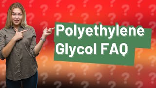 Does polyethylene glycol go bad [upl. by Aiz356]