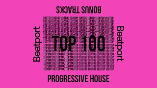 Beatport Top 100 Progressive House  Bonus Tracks June 2024 [upl. by Sudaorb]