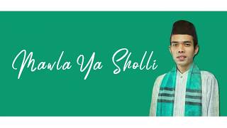 Ustad Abdul Somad  Mawla Ya Sholli Video Lirik  Sholawat Nabi Muhammad SAW [upl. by Hareehahs]