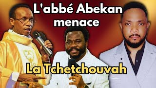 Labbé Abekan menace la Tchetchouvah EGLISELACOMPASSION religion [upl. by Lynea932]