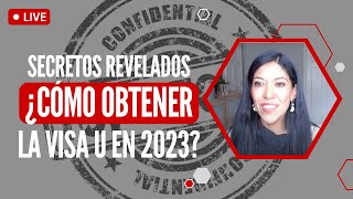 Secretos Revelados ¿Cómo Obtener la Visa U en 2023 🕵️‍♀️🔍  Abogada de la VISA U® [upl. by Gabriela]