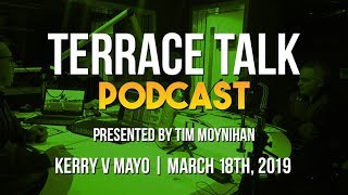 Terrace Talk Podcast  Kerry v Mayo Analysis [upl. by Eustacia699]