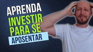 Como investir para se aposentar cedo Investimentos para aposentadoria sem INSS [upl. by Ermengarde]