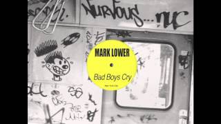 Mark Lower  Bad Boys Cry [upl. by Anuaf]