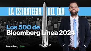 Los 500 de Bloomberg Línea 2024 pulgar arriba al Presupuesto 2025 y en qué invertir US10000 [upl. by Ainsley]