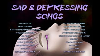 SAD AND DEPRESSING SONGS THAT WILL MAKE YOU CRY [upl. by Behah]