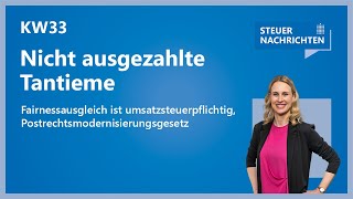 Tantieme FairnessAusgleich Postrechtsmodernisierungsgesetz  Steuernachrichten Update 3324 [upl. by Hudson]