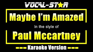 Maybe Im Amazed Karaoke  Paul Mccartney Karaoke Version [upl. by Iggam]