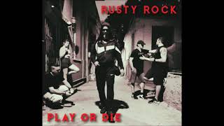 Rusty Rock  Play or Die Full Album 2022 [upl. by Jud]