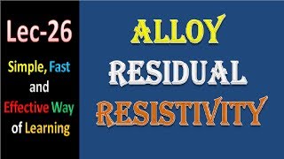 Lec26 Alloy ResistivityMatthiessens RuleResidual ResistivityDebye TempMaterial Science [upl. by Andryc936]