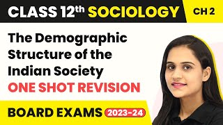 Class 12 Sociology Chapter 2  The Demographic Structure of the Indian Society 202223 [upl. by Cardinal]