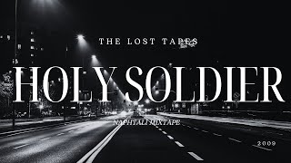 HOLY SOLDIER x NAPHTALI LOST TAPES MIXTAPES 2009 [upl. by Leund]