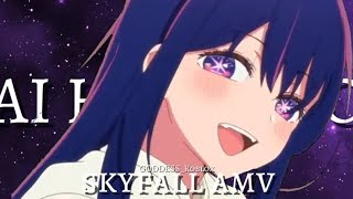 Ai hoshino AMV Skyfall [upl. by Albarran425]