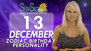 December 13th Zodiac Horoscope Birthday Personality  Sagittarius  Part 2 [upl. by Adlitam]