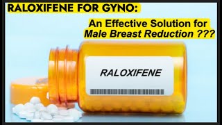 Raloxifene Uses Side effects Dosage for Gyno Raloxifene for Gynecomastia Male Breast Reduction [upl. by Anaylil]