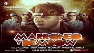 Marroneo y Dembow  Klasico Ft J Alvarez Mega Sexxx Maximan y Franco El Gorila Original [upl. by Suoivatnom]