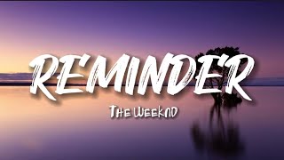 The weeknd Reminder Lyrics [upl. by Oivalf]