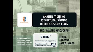 WEBINAR ANÁLISIS Y DISEÑO ESTRUCTURAL SISMICO CON ETABS [upl. by Azilanna]