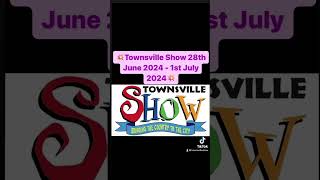 💥Townsville Show 28th June 2024  1st July 2024💥 [upl. by Sells]