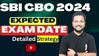 Expected Exam Date SBI CBO 2024 amp Strategy  SBI Circle Based Officer [upl. by Salaidh834]