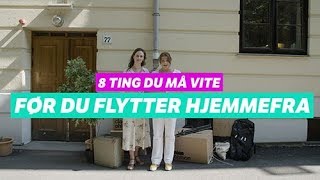 8 gode tips når du flytter for deg selv [upl. by Cappella357]