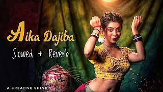 Aika dajiba  slowed reverb  marathi song  a creative shine [upl. by Albert]