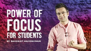 BEST MOTIVATIONAL VIDEO For Students  Sandeep Maheshwari I POWER OF FOCUS [upl. by Alderson342]