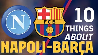 10 THINGS YOU DIDNT KNOW ABOUT NAPOLI  BARÇA [upl. by Fabe]