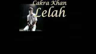 Cakra Khan  Lelah [upl. by Gerkman]