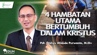 4 HAMBATAN UTAMA BERTUMBUH DALAM KRISTUS  Renungan Buka Sabat [upl. by Plafker]