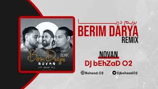 Novan  Berim Darya Dj bEhZaDO2 Remix [upl. by Jobe466]