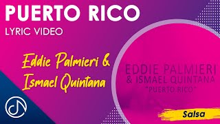 PUERTO Rico 🇵🇷  Eddie Palmieri amp Ismael Quintana Lyric Video [upl. by Tedmund102]