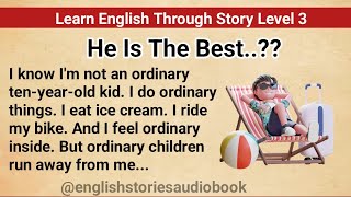 Learn English Through Story Level 3  Graded Reader Level 4  English StoryHe is the best [upl. by Lemuelah693]