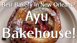 Best Bakery New Orleans Ayu Bakehouse [upl. by Rehotsirk]