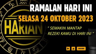 RAMALAN ZODIAK HARI INI SELASA  24 OKTOBER 2023 LENGKAP DAN AKURAT [upl. by Ross104]