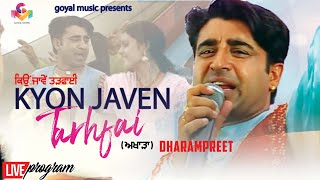 Dharampreet  Kyon Javen Tarhfai  Goyal Music  Official Song [upl. by Erret828]