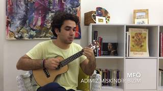 MFÖ Adımız Miskindir Bizim Ukulele Cover [upl. by Leclair]