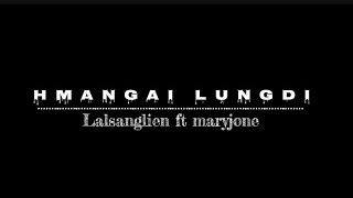 Hmangai lung di  Lalsanglien ft Maryjone  Lyrics Video  Hmar Hla hlui  Hmar Love song [upl. by Yendys]