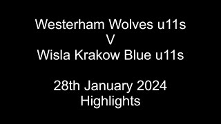 HIGHLIGHTS Westerham Wolves u11s v Wisla Krakow Blue u11s 28 January 2024 [upl. by Viehmann]