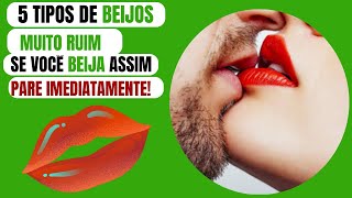 5 Tipos de Beijos Muito Ruins – Se Você Beija Assim Pare Imediatamente [upl. by Netsirhk531]