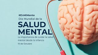 Día Mundial de la Salud Mental ¿Sabías que la salud mental se cuida desde de la infancia EnMiMente [upl. by Moynahan]