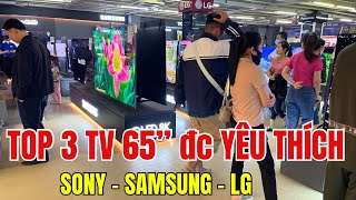 TOP 3 Tivi 65 inch được yêu thích nhất hiện tại của Sony  Samsung  LG [upl. by Orazal]