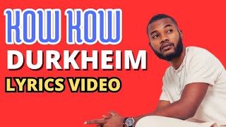 Durkheim  Kow Kow Lyrics Video [upl. by Hanoy3]