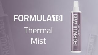 Thermal Mist  FORMULA 18  Product Knowledge [upl. by Ellebana266]