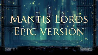 Mantis Lords  Epic Version [upl. by Ynnohj772]