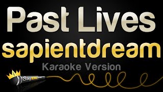 sapientdream  Past Lives Karaoke Version [upl. by Bain]